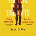 Cover Art for 9780316262767, The Girl With All the Gifts by Mike Carey