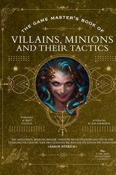 Cover Art for 9781956403411, The Game Master's Book of Villains, Minions and Their Tactics: Epic New Antagonists for Your Pcs, Plus New Minions, Fighting Tactics, and Guidelines ... Original Bbegs for 5th Edition RPG Adventures by Hübrich, Aaron