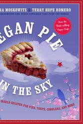 Cover Art for 9780738212746, Vegan Pie in the Sky: 75 Out-of-This-World Recipes for Pies, Tarts, Cobblers, and More by Isa Moskowitz