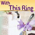 Cover Art for 9781614174530, With This Ring (A Lexie Starr Mystery, Book 4) by Jeanne Glidewell