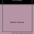 Cover Art for 9780760708927, The exquisite life of Oscar Wilde by Stephen Calloway
