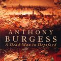 Cover Art for 9781407065823, A Dead Man In Deptford by Anthony Burgess