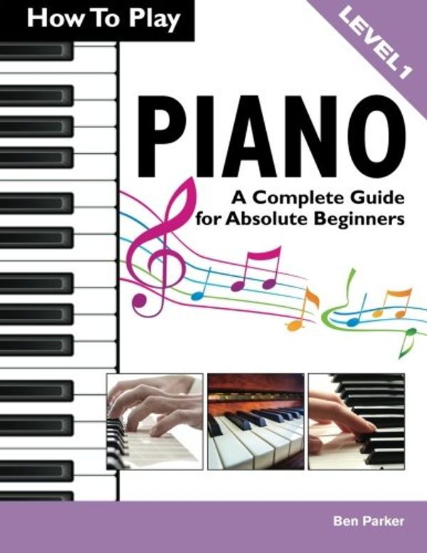 Cover Art for 9781908707161, How to Play Piano by Ben Parker