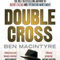 Cover Art for B017PO5VUM, Double Cross: The True Story of The D-Day Spies by Ben Macintyre (2012-08-30) by 