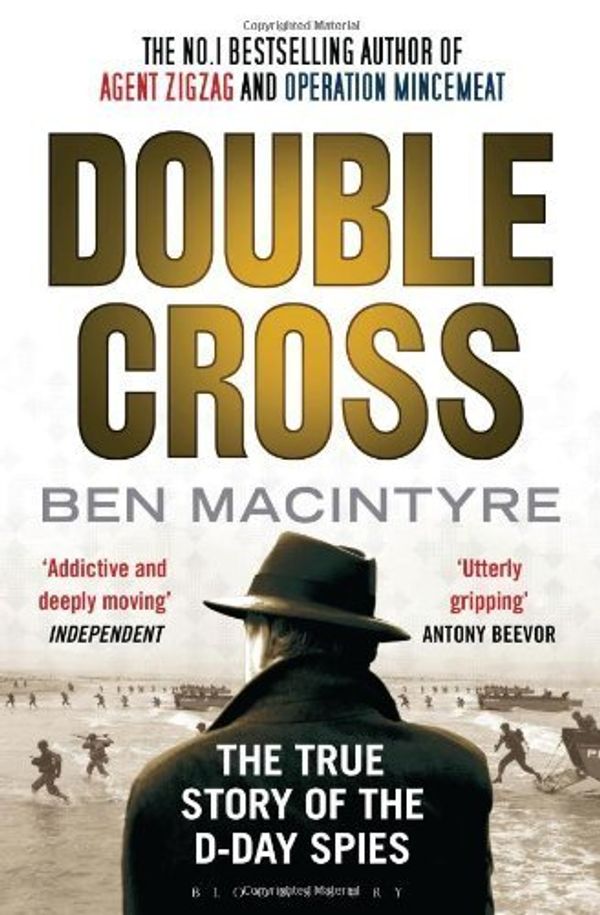 Cover Art for B017PO5VUM, Double Cross: The True Story of The D-Day Spies by Ben Macintyre (2012-08-30) by Unknown