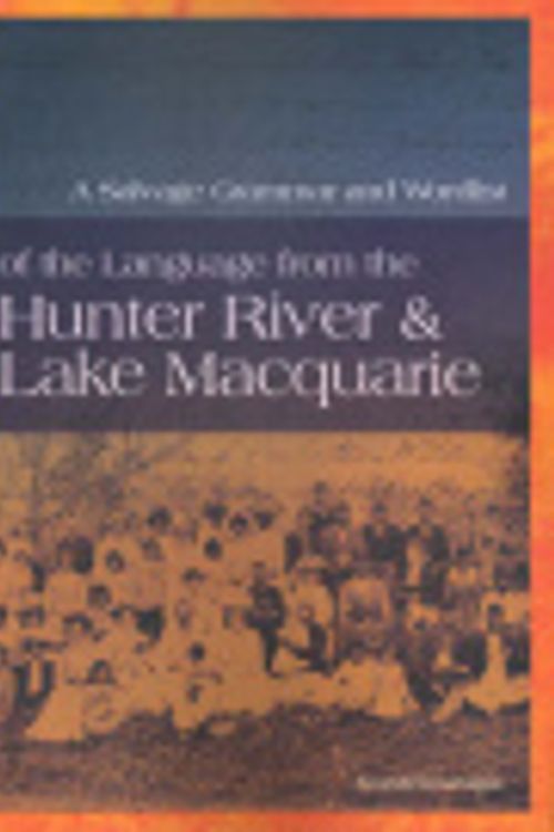 Cover Art for 9780977535101, A Salvage Grammar and Wordlist of the Language from the Hunter River and Lake Macquarie by Amanda Lissarrague