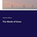 Cover Art for 9783742849083, The Abode of Snow by Andrew Wilson