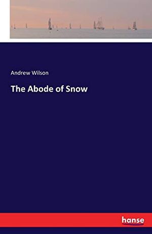 Cover Art for 9783742849083, The Abode of Snow by Andrew Wilson