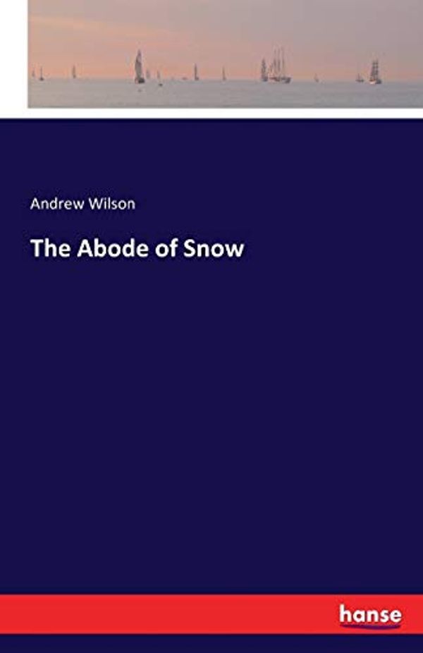 Cover Art for 9783742849083, The Abode of Snow by Andrew Wilson