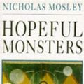 Cover Art for 9780749391126, Hopeful Monsters by Nicholas Mosley