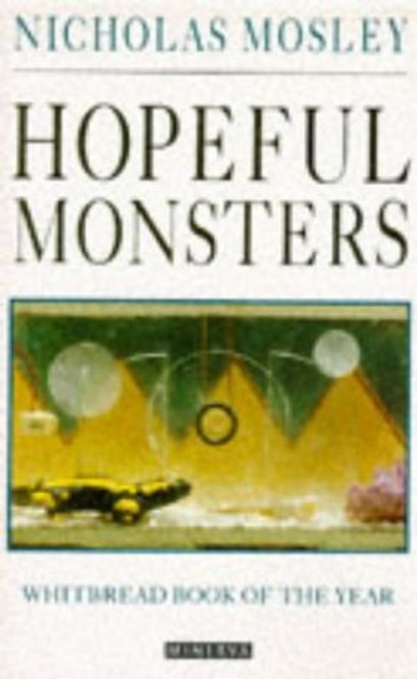 Cover Art for 9780749391126, Hopeful Monsters by Nicholas Mosley