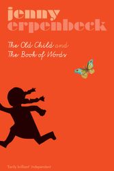 Cover Art for 9781846270581, Old Child and the Book of Words by Jenny Erpenbeck