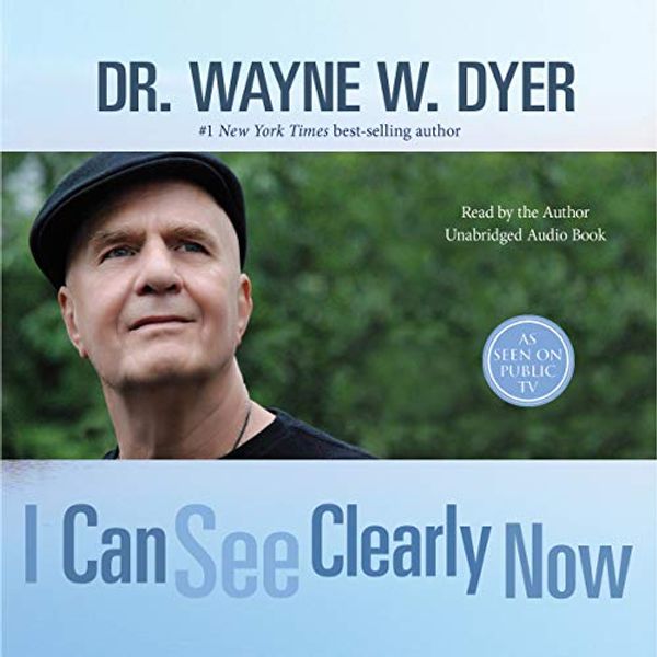 Cover Art for B00NX3NO2W, I Can See Clearly Now by Dr. Wayne W. Dyer
