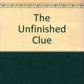 Cover Art for 9781741211436, The Unfinished Clue by Georgette Heyer