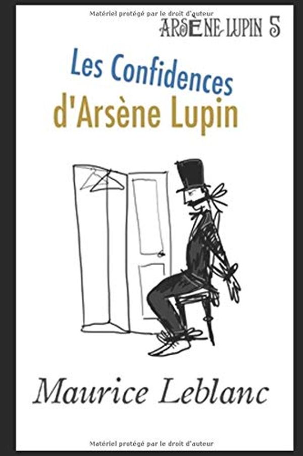 Cover Art for 9781521130292, Les Confidences d'Arsène Lupin by Maurice Leblanc