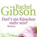 Cover Art for 9783442469147, Darf's ein Küsschen mehr sein? by Rachel Gibson