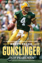 Cover Art for 9781328745682, Gunslinger: The Remarkable, Improbable, Iconic Life of Brett Favre by Jeff Pearlman