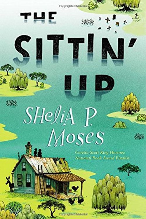 Cover Art for 9780399257230, The Sittin' Up by Shelia P Moses