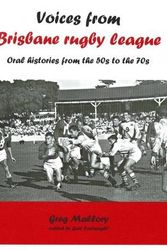 Cover Art for 9780975770412, Voices from Brisbane Rugby League by Greg Mallory