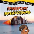 Cover Art for 9781474794015, Transport Breakdowns: Learning from Bad Ideas by Amie Jane Leavitt