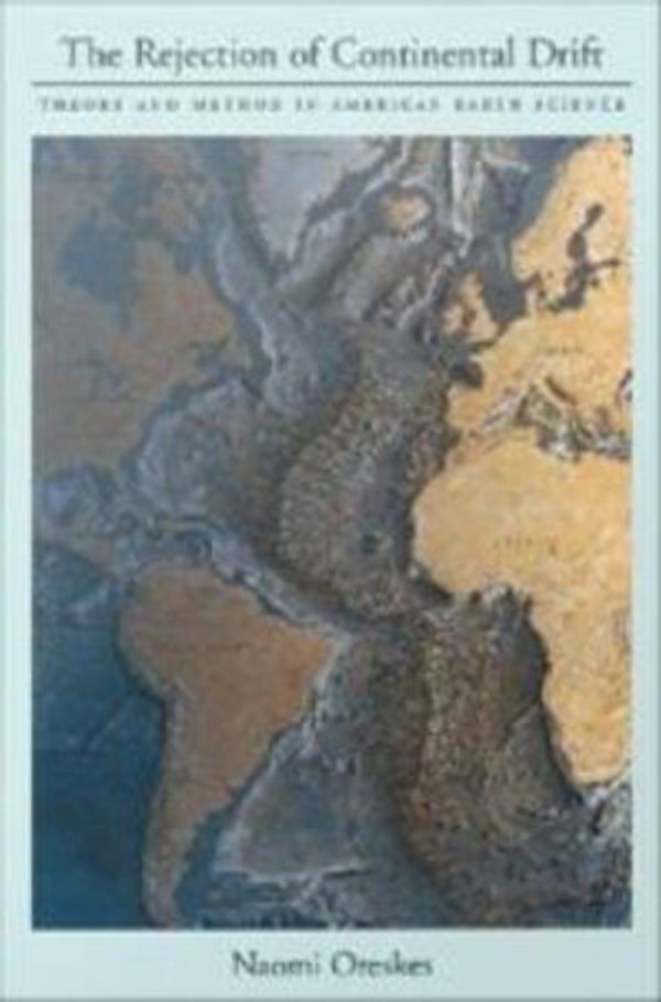 Cover Art for 9780195353600, The Rejection of Continental Drift: Theory and Method in American Earth Science by Naomi Oreskes