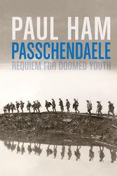 Cover Art for 9781864711455, PasschendaeleRequiem for Doomed Youth by Paul Ham