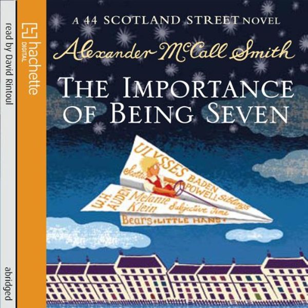 Cover Art for B00NPBL0R8, The Importance of Being Seven: 44 Scotland Street Series, Volume 6 by Alexander McCall Smith
