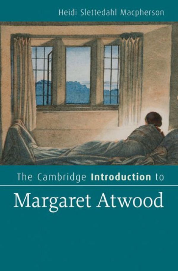 Cover Art for 9780521872980, The Cambridge Introduction to Margaret Atwood by Heidi Slettedahl Macpherson