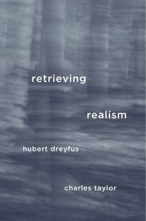 Cover Art for 9780674967519, Retrieving Realism by Hubert Dreyfus