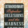Cover Art for 9781586635589, Extraordinary Popular Delusions and the Madness of Crowds by Charles MacKay