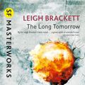 Cover Art for 9780575131569, The Long Tomorrow by Leigh Brackett
