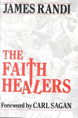 Cover Art for 9780879753696, The Faith Healers by James Randi