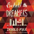 Cover Art for 9780147523105, Behold the Dreamers (Oprah's Book Club) by Imbolo Mbue, Prentice Onayemi