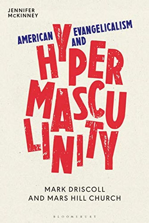 Cover Art for 9781350100206, American Evangelicalism and Hypermasculinity by Dr. Jennifer McKinney