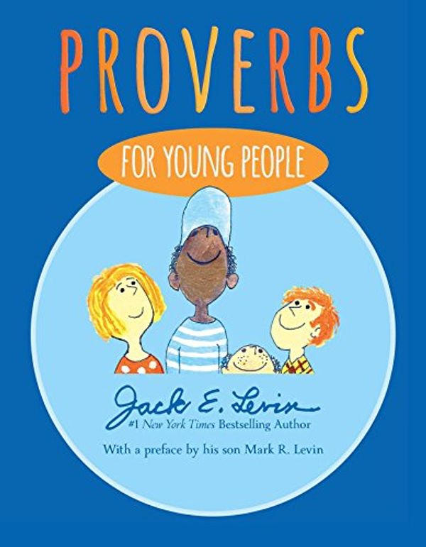Cover Art for 9781481459457, Proverbs for Young People by Jack E. Levin