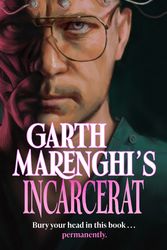Cover Art for 9781399721882, Garth Marenghi's Incarcerat by Garth Marenghi