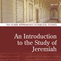 Cover Art for 9780567665720, An Introduction to the Study of Jeremiah (T&T Clark Approaches to Biblical Studies) by C.L. Crouch