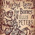 Cover Art for 8601404844072, By Ellis Peters A Morbid Taste For Bones: 1 (Cadfael Chronicles) by Ellis Peters