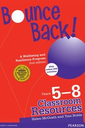 Cover Art for 9781442534643, Bounce Back! A Wellbeing and Resilience Program, Years 5-8 - Teacher Resource Book by H. McGrath, T. Noble