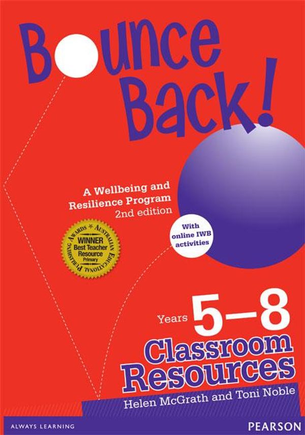 Cover Art for 9781442534643, Bounce Back! A Wellbeing and Resilience Program, Years 5-8 - Teacher Resource Book by H. McGrath, T. Noble