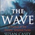 Cover Art for 9780224082792, The Wave: In Pursuit of the Oceans' Greatest Furies by Susan Casey