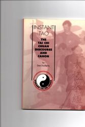 Cover Art for 9780952571605, Instant Tao: The Tai Chi Chuan Discourse and Canon (Instant Tao) by Dan Docherty