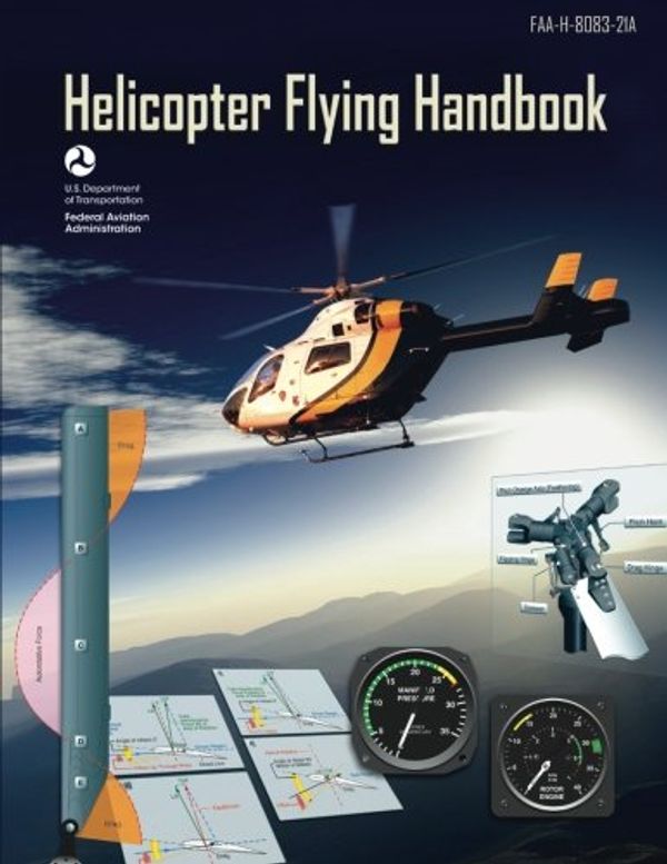 Cover Art for 9781490465159, Helicopter Flying Handbook (FAA-H-8083-21A) by U. S. Department of Transportation