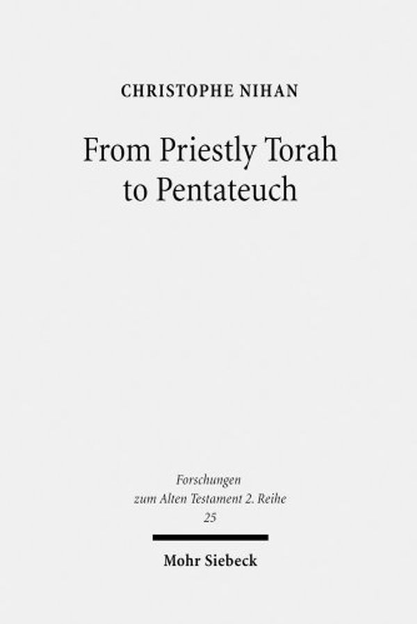 Cover Art for 9783161492570, From Priestly Torah to Pentateuch by Christophe Nihan