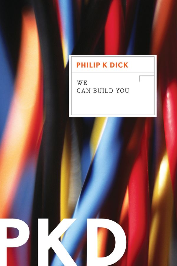 Cover Art for 9780547760391, We Can Build You by Philip K. Dick