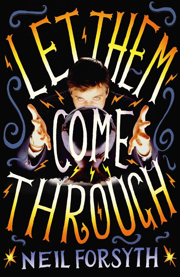 Cover Art for 9781846686986, Let Them Come Through by Neil Forsyth