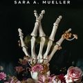 Cover Art for 9781250776952, The Bone Orchard by Sara A. Mueller