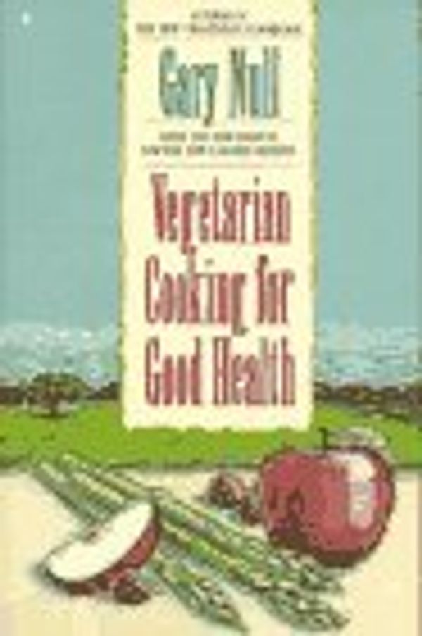 Cover Art for 9780020100508, Vegetarian Cooking for Good Health by Gary Null