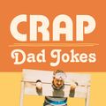 Cover Art for 9781909396364, Crap Dad Jokes by Ian Allen