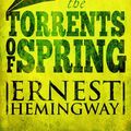 Cover Art for 9781476770260, The Torrents of Spring by Ernest Hemingway